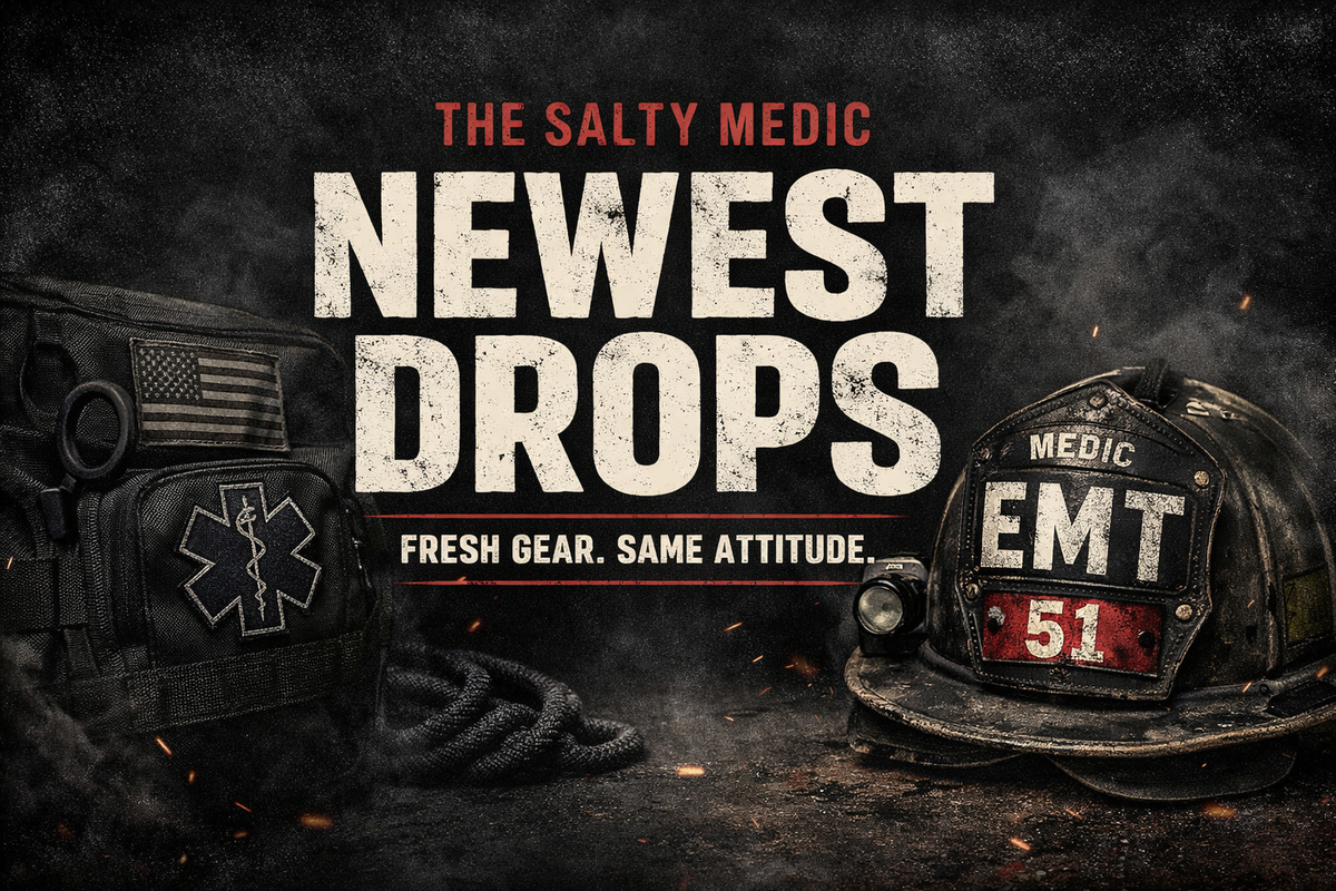 Newest Drops EMS apparel collection by The Salty Medic featuring dark humor shirts for EMTs, paramedics, nurses, firefighters, and first responders