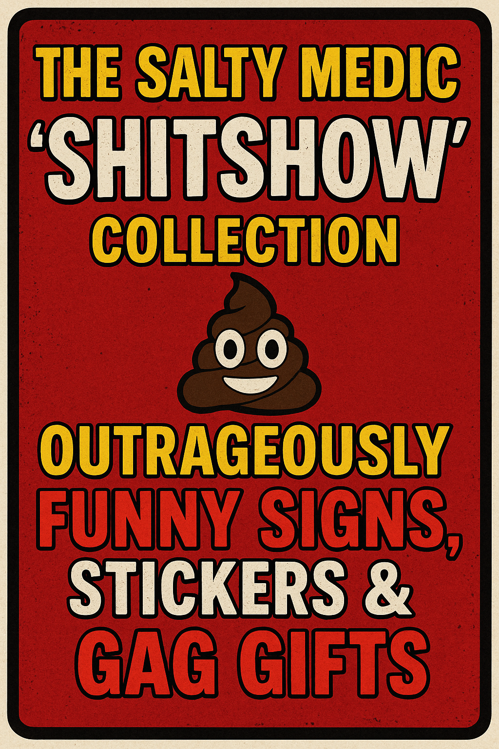 The Salty Medic Shitshow Collection promotional graphic featuring outrageously funny shit-themed signs, stickers, magnets, and gag gifts for EMTs, nurses, firefighters, police and first responders