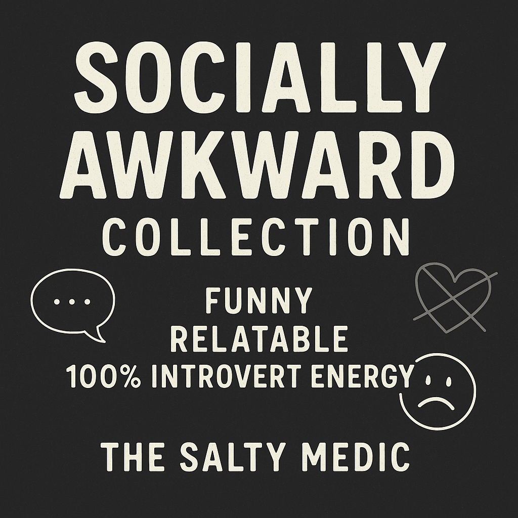 Socially Awkward T-Shirts by The Salty Medic – funny introvert graphic tees with sarcastic quotes and relatable humor