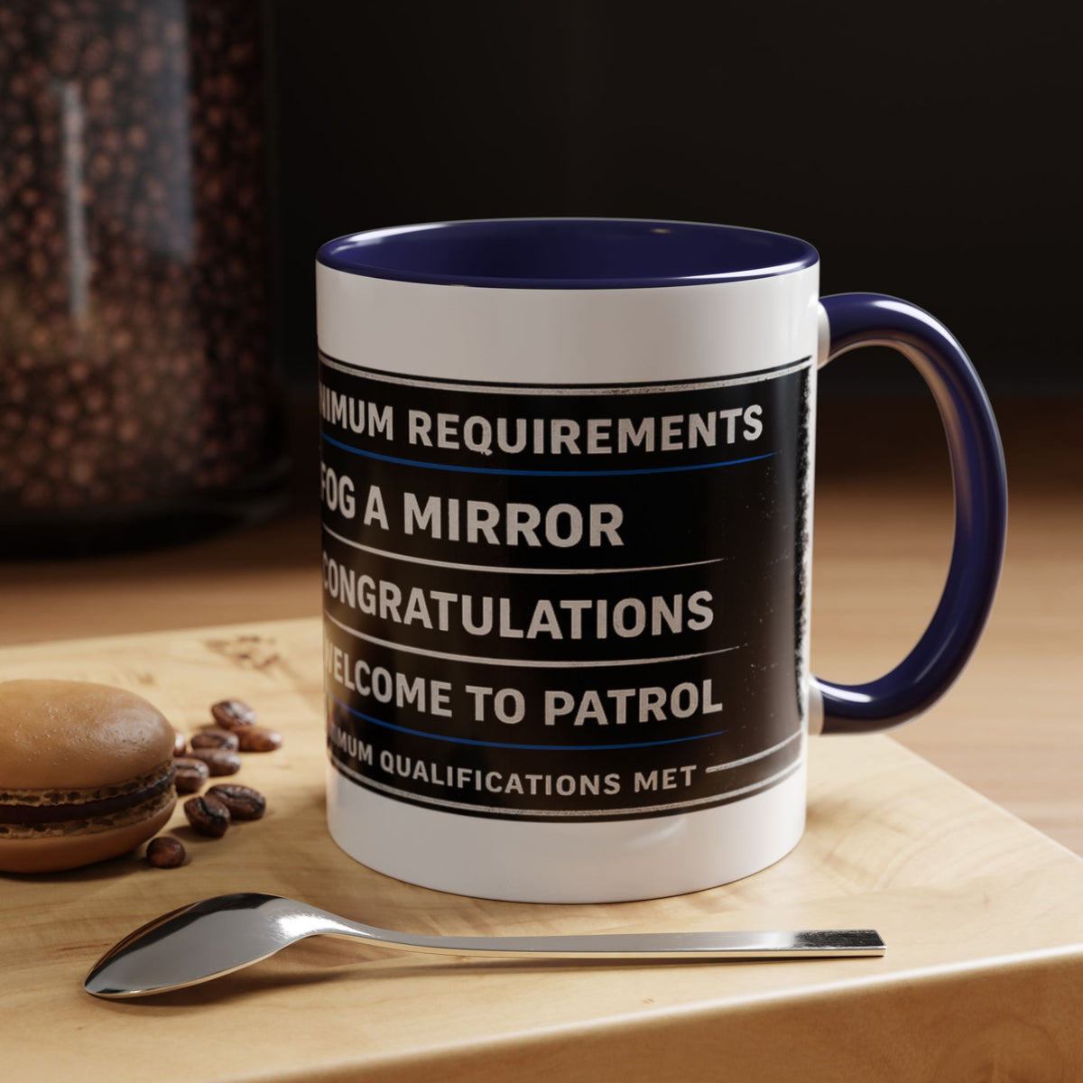 Police Patrol Coffee Mug – Funny Law Enforcement Gift | “Minimum Requirements: Fog a Mirror, Welcome to Patrol”