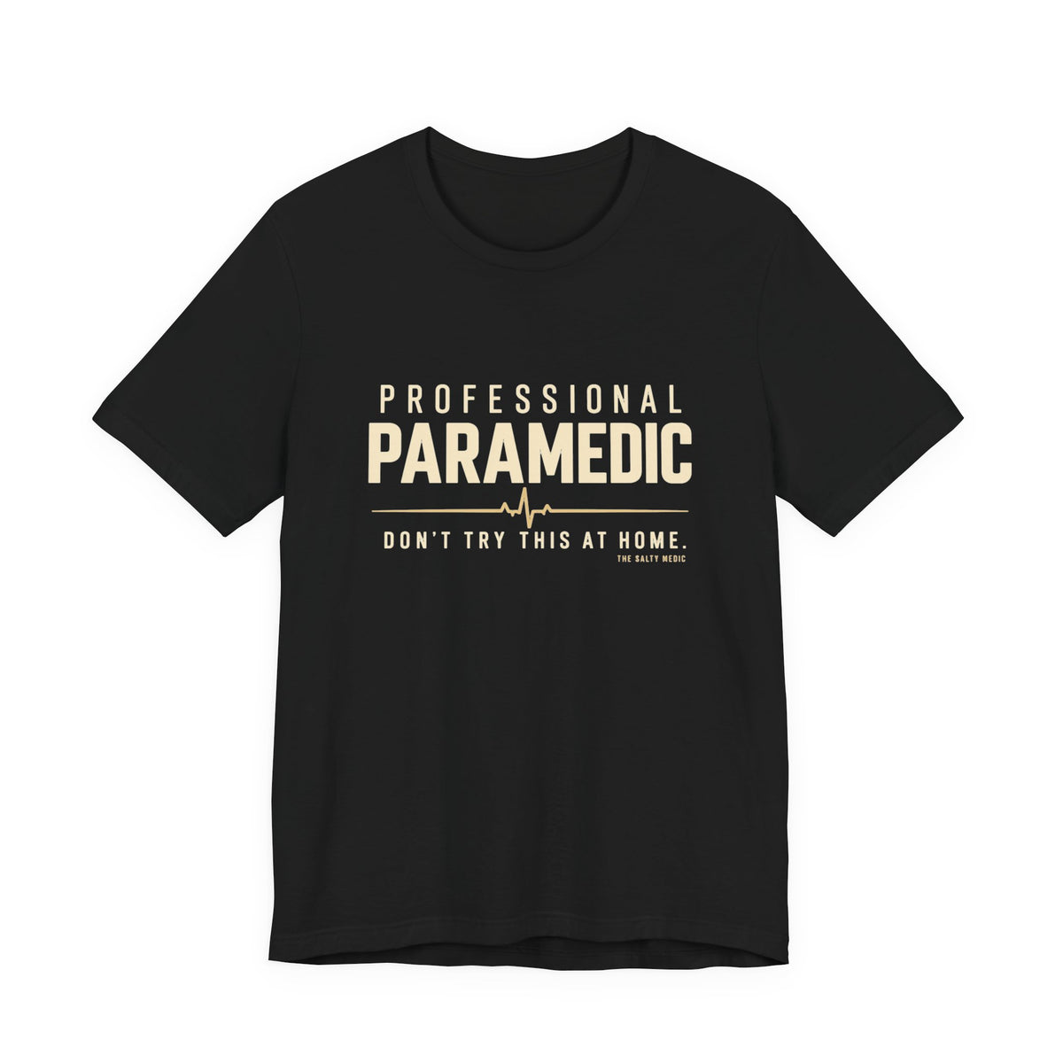 Professional Paramedic Don't Try This at Home — Calm Trace Graphic T-Shirt