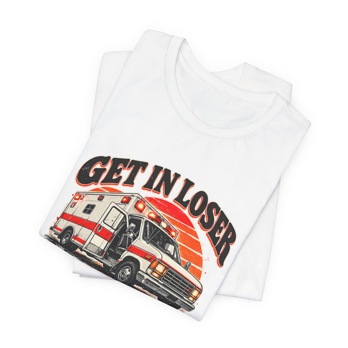 Get In Loser We Have Lives To Save — Open Door Graphic T-Shirt