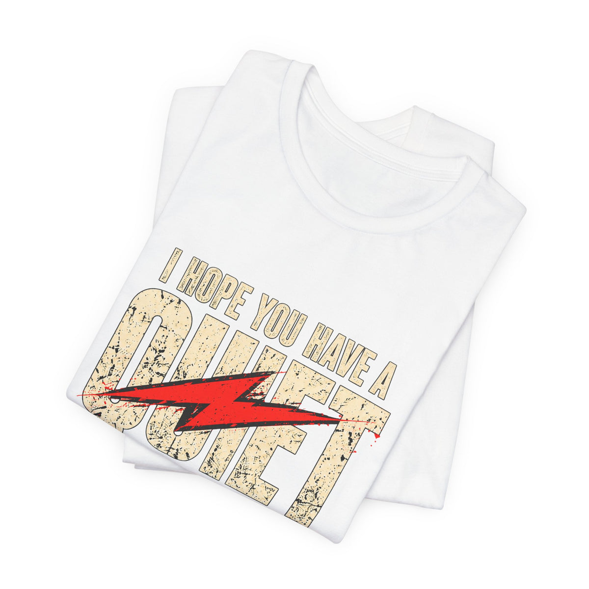 I Hope You Have a Quiet Shift — Do Not Say It Graphic T-Shirt
