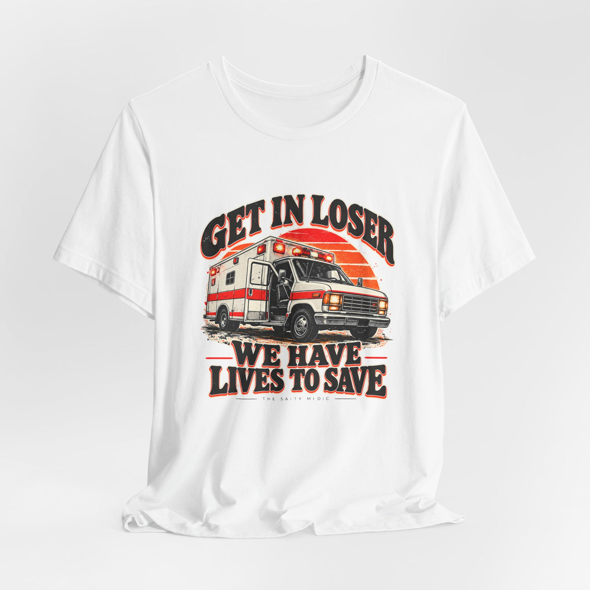 Get In Loser We Have Lives To Save — Open Door Graphic T-Shirt