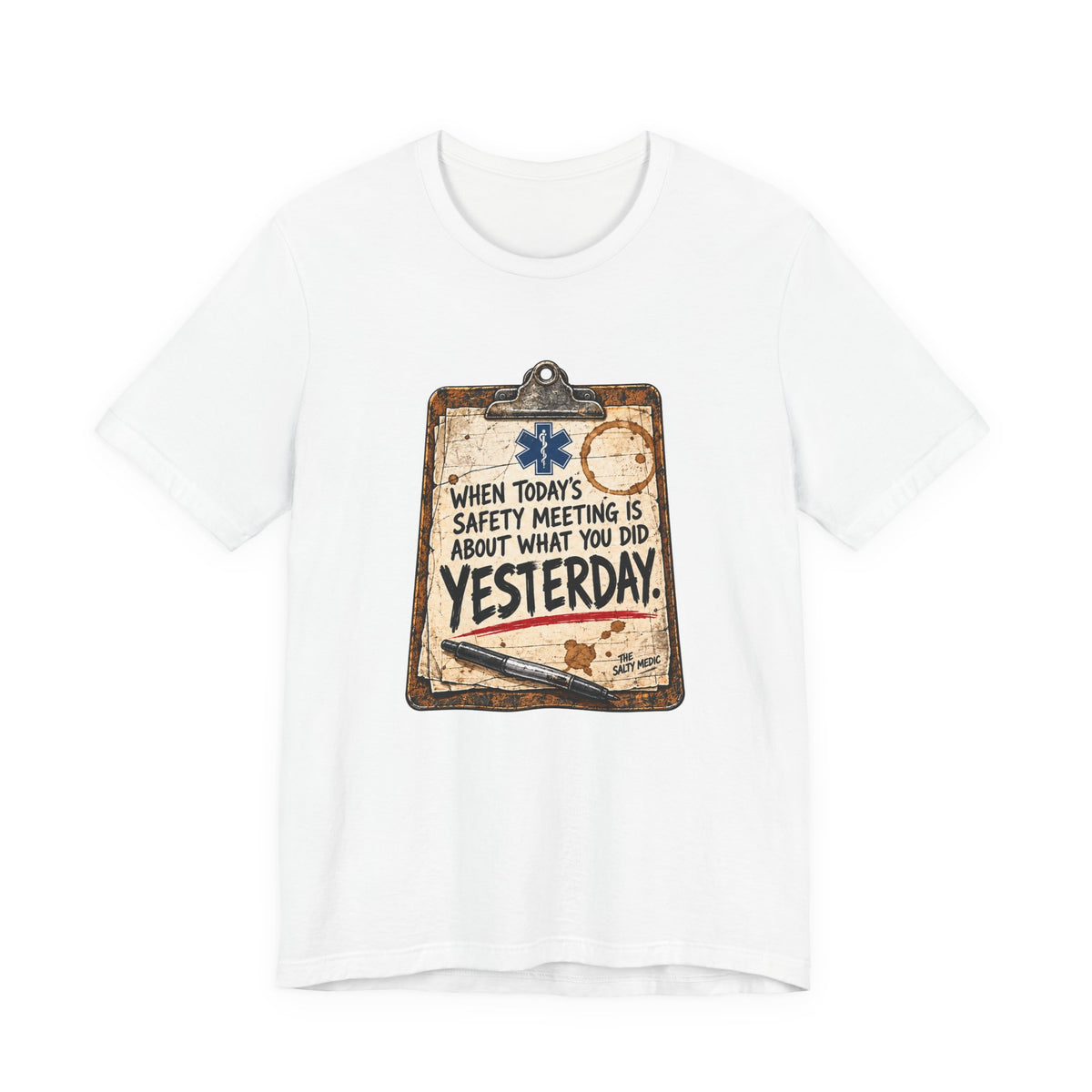 When Today's Safety Meeting Is About What You Did Yesterday — Yesterday’s Minutes Graphic T-Shirt