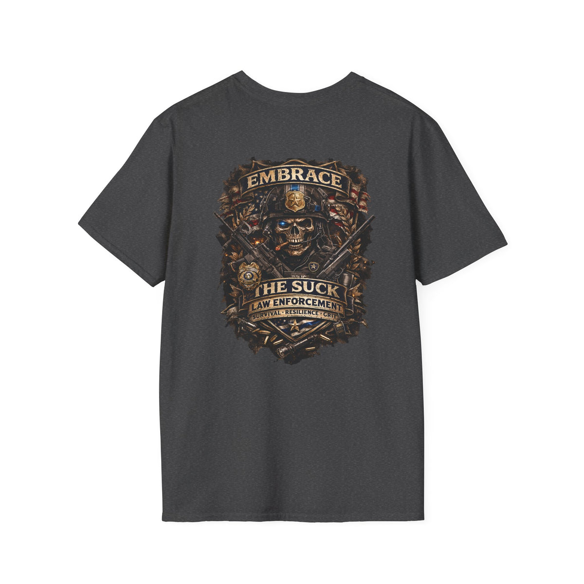 Embrace The Suck Law Enforcement Shirt | First Responder Tactical Graphic Tee