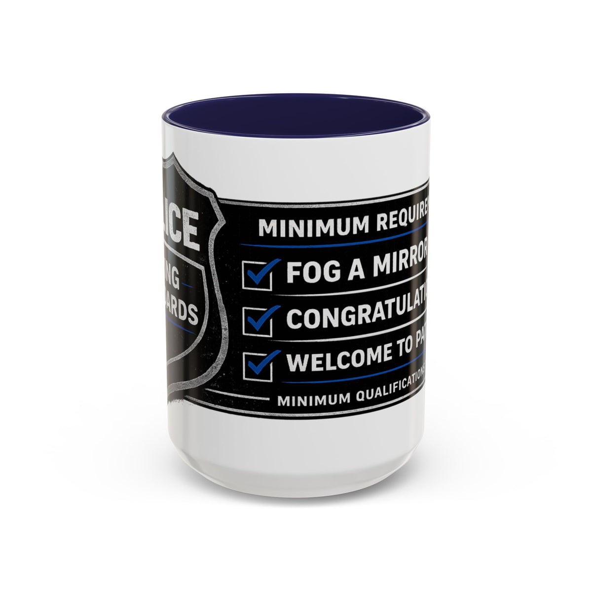 Police Patrol Coffee Mug – Funny Law Enforcement Gift | “Minimum Requirements: Fog a Mirror, Welcome to Patrol”