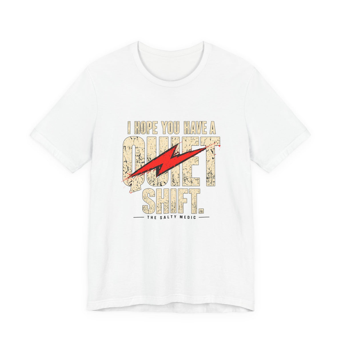 I Hope You Have a Quiet Shift — Do Not Say It Graphic T-Shirt