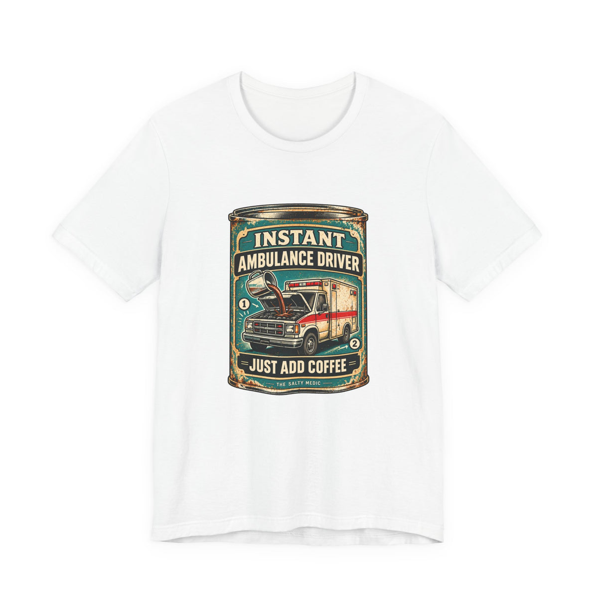 Instant Ambulance Driver Just Add Coffee — Instant Crew Graphic T-Shirt