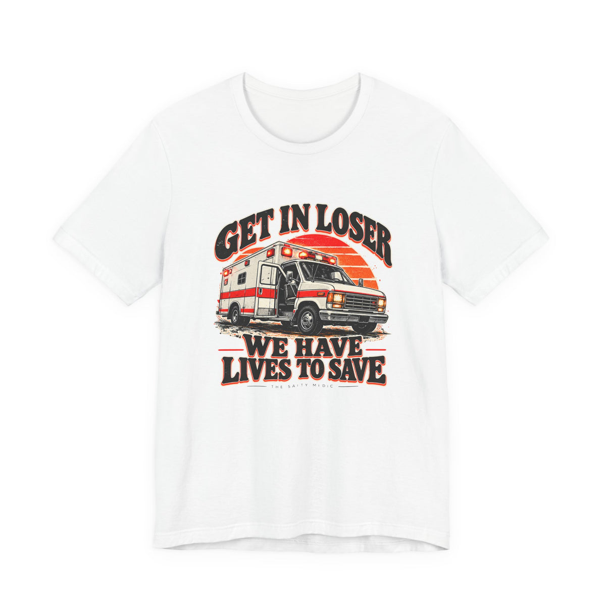 Get In Loser We Have Lives To Save — Open Door Graphic T-Shirt