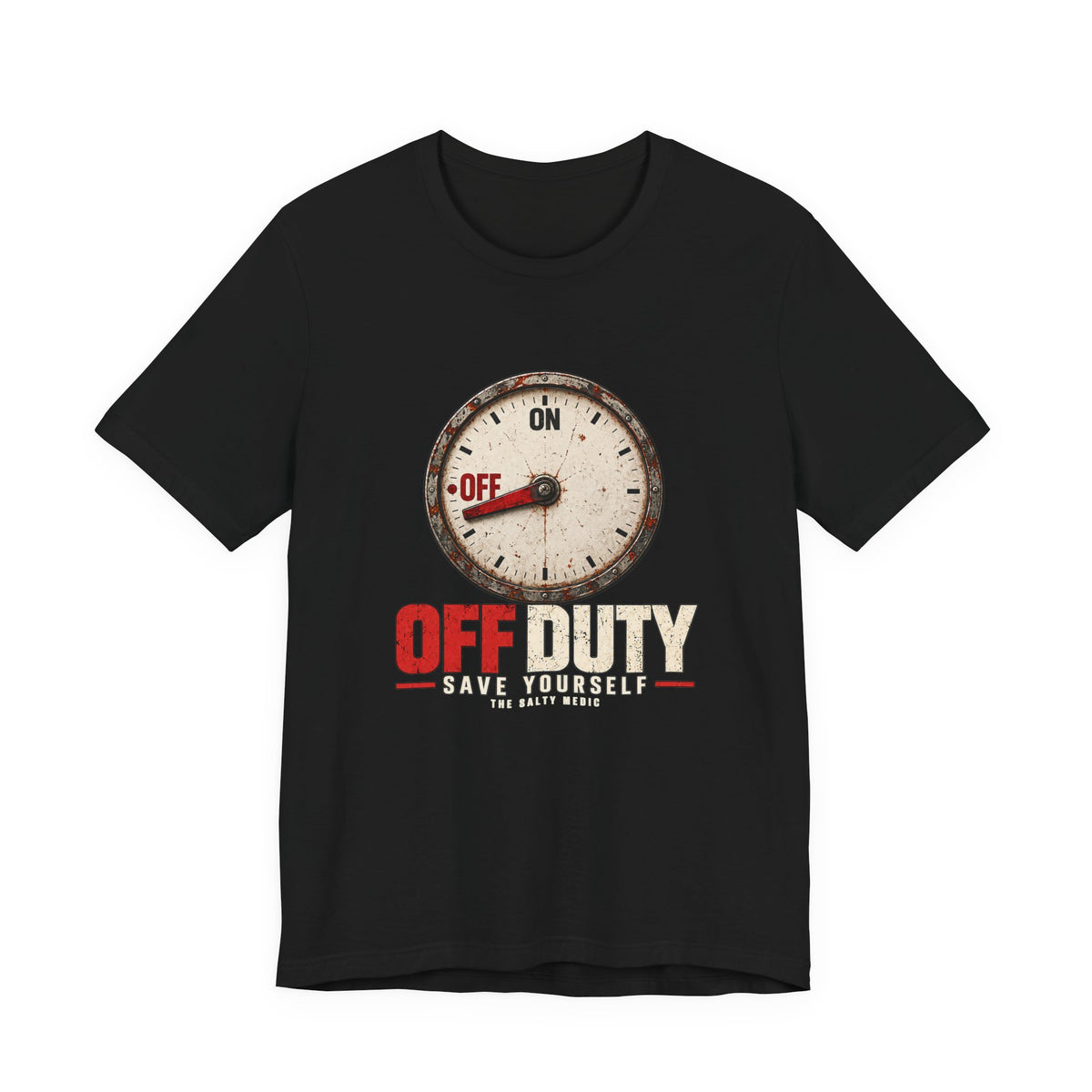 Off Duty Save Yourself — Switch to Off Graphic T-Shirt