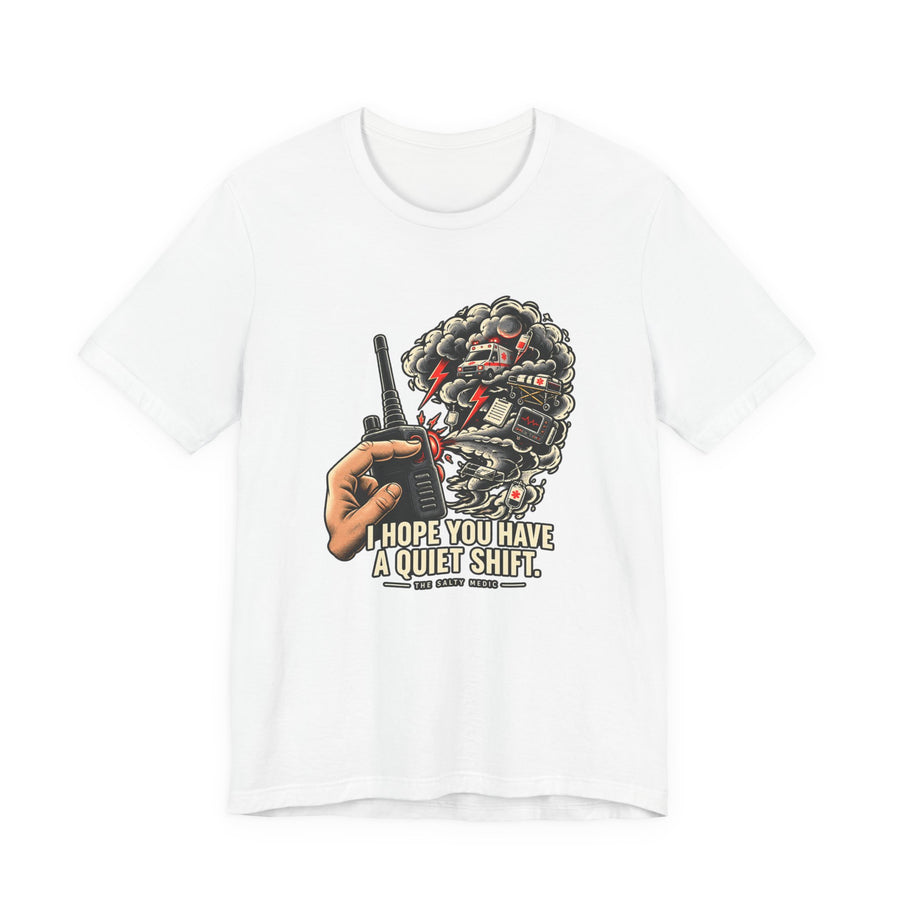 I Hope You Have A Quiet Shift — Transmit Jinx Graphic T-Shirt