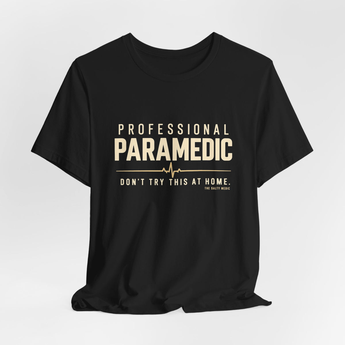 Professional Paramedic Don't Try This at Home — Calm Trace Graphic T-Shirt