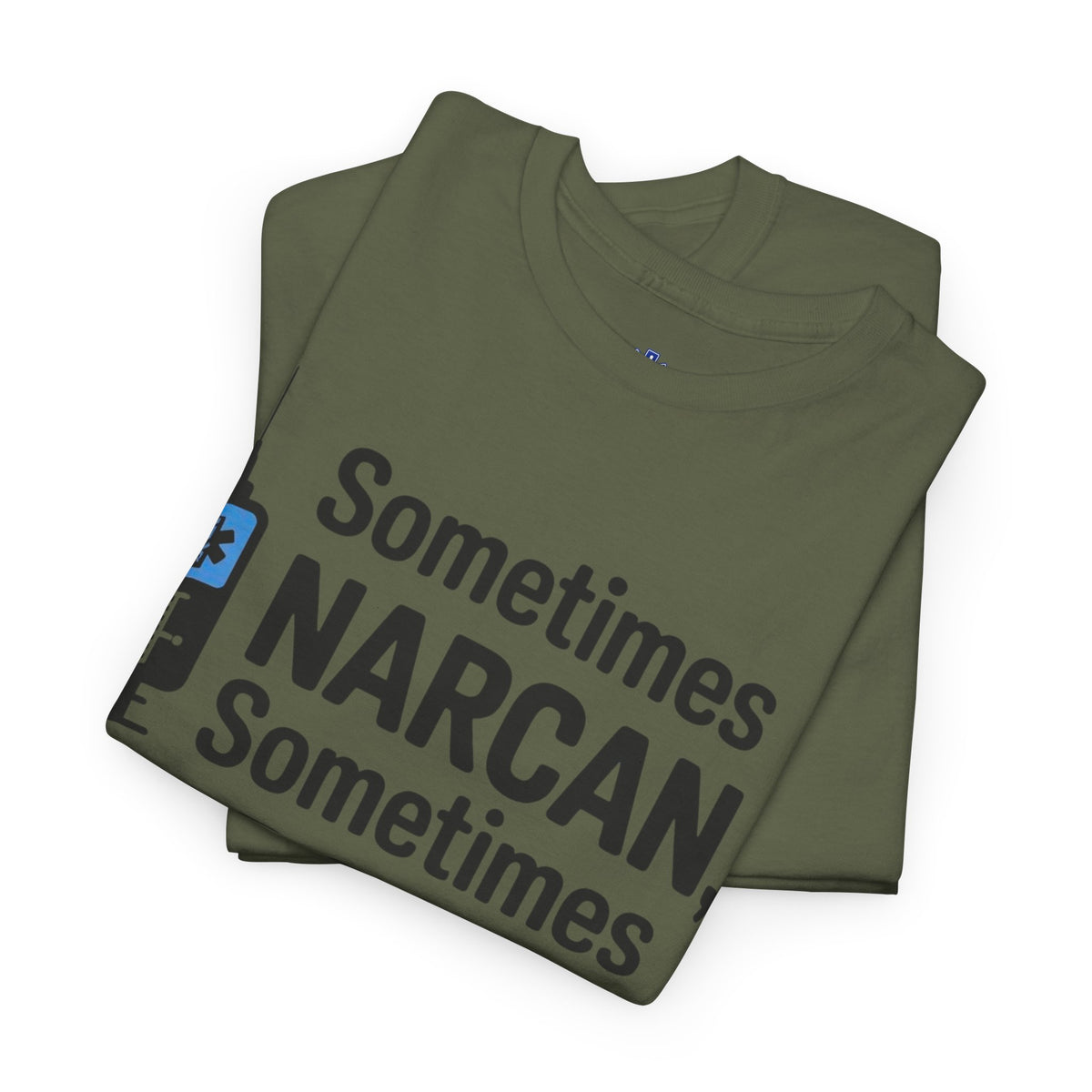 Funny EMS Narcan Shirt – “Sometimes Narcan, Sometimes Narcan’t” Paramedic Humor T-Shirt