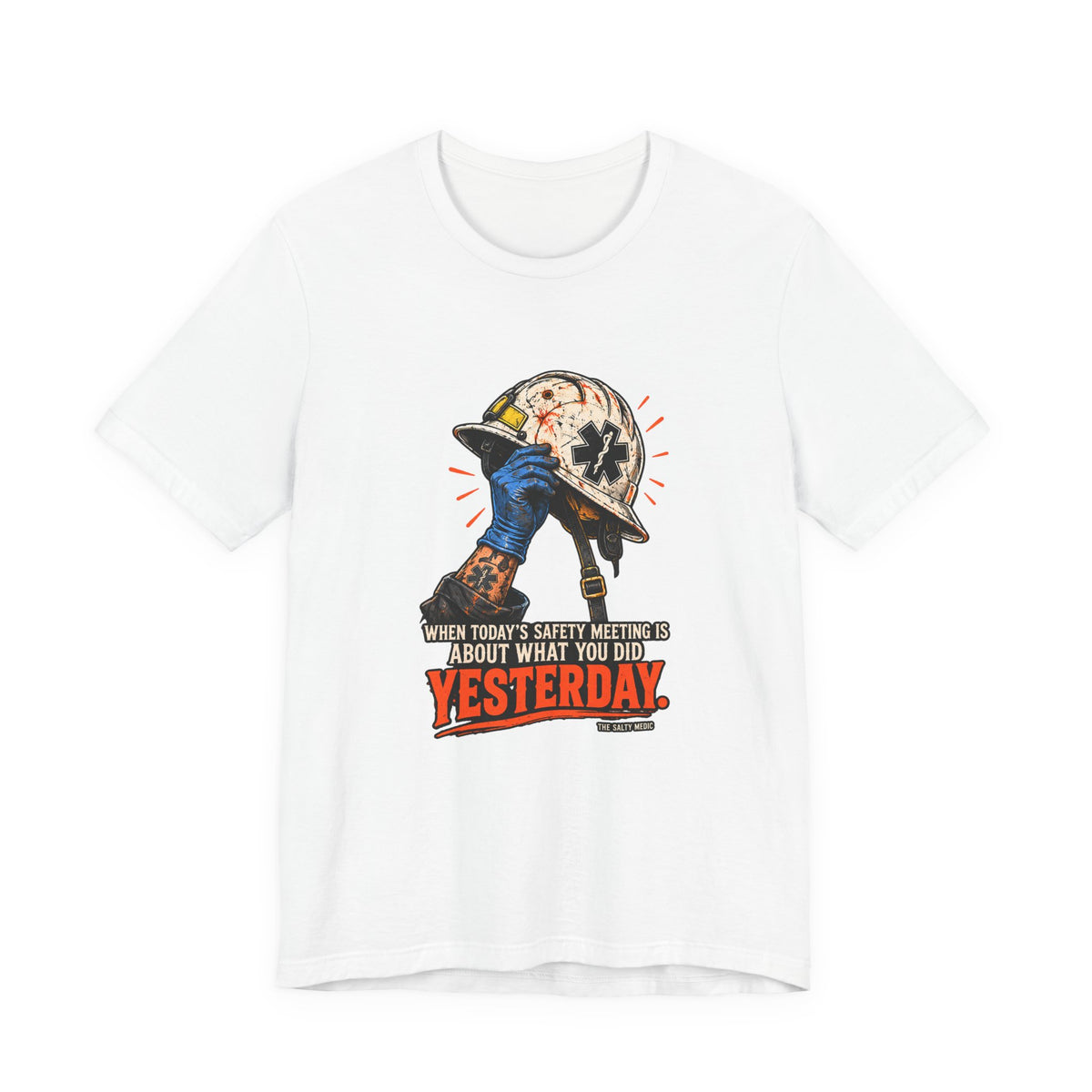 When Today's Safety Meeting Is About What You Did Yesterday — Helmet in Hand Graphic T-Shirt