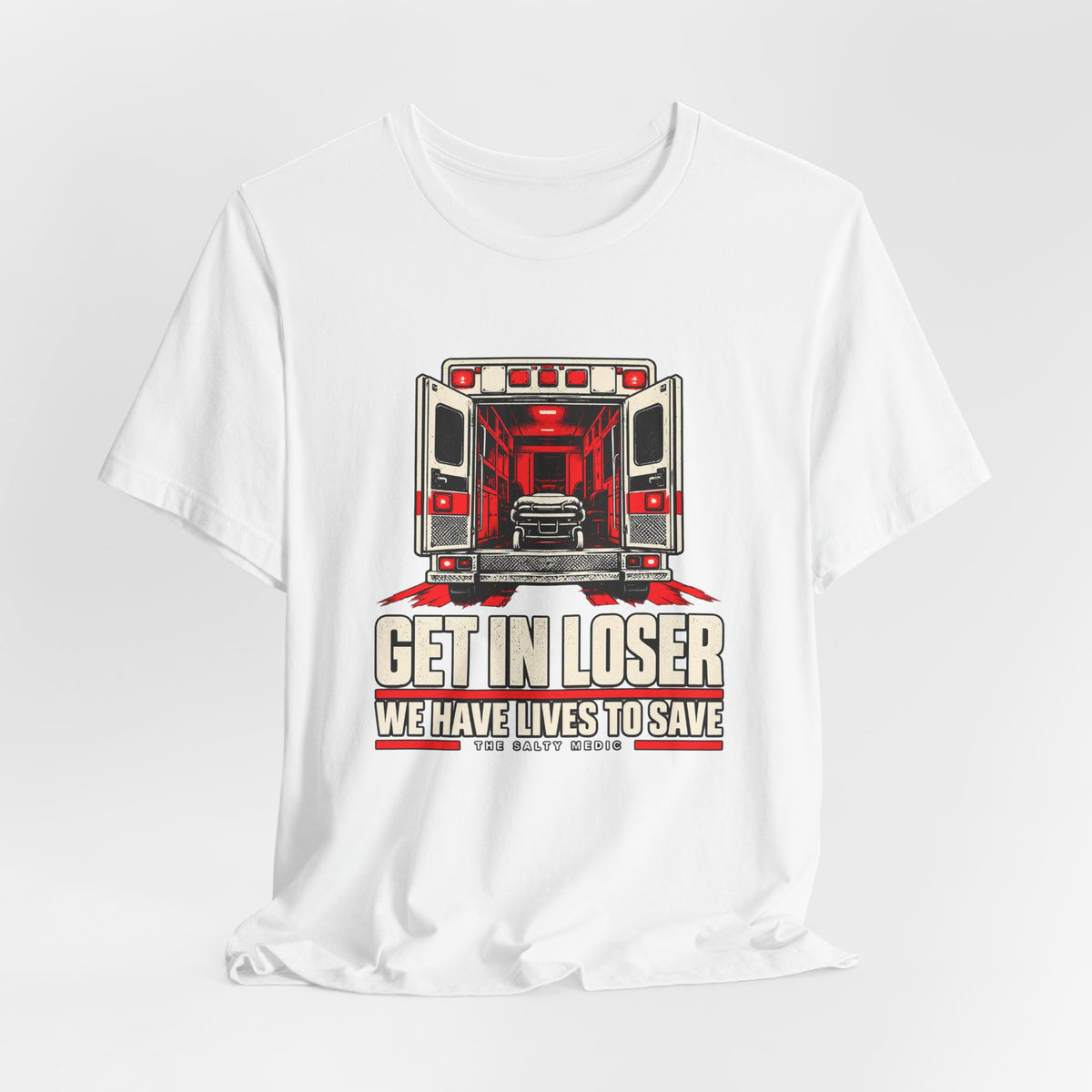 Get In Loser We Have Lives To Save — Doors Open Graphic T-Shirt