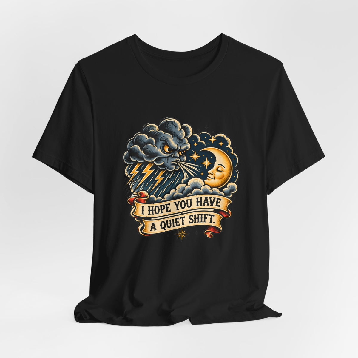 I Hope You Have a Quiet Shift — Moon Versus Cloud Graphic T-Shirt