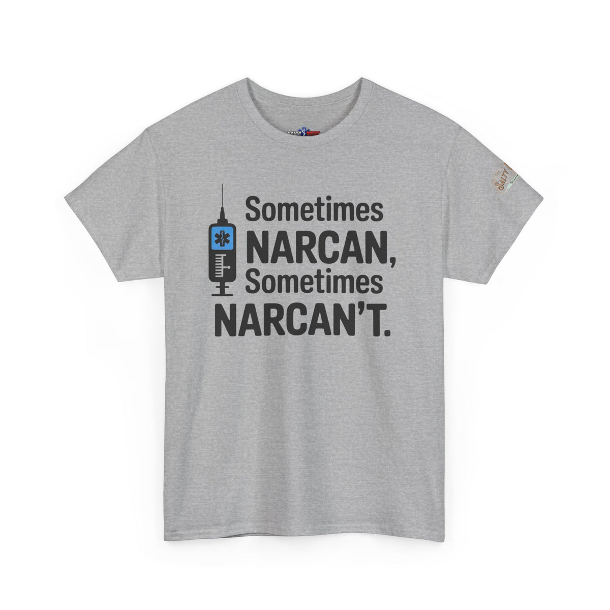 Funny EMS Narcan Shirt – “Sometimes Narcan, Sometimes Narcan’t” Paramedic Humor T-Shirt
