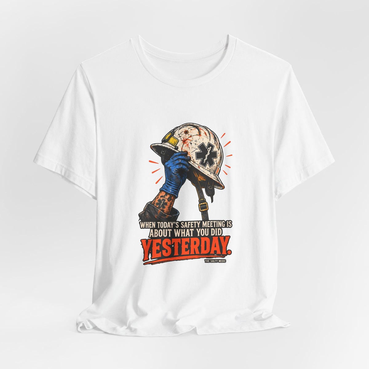 When Today's Safety Meeting Is About What You Did Yesterday — Helmet in Hand Graphic T-Shirt