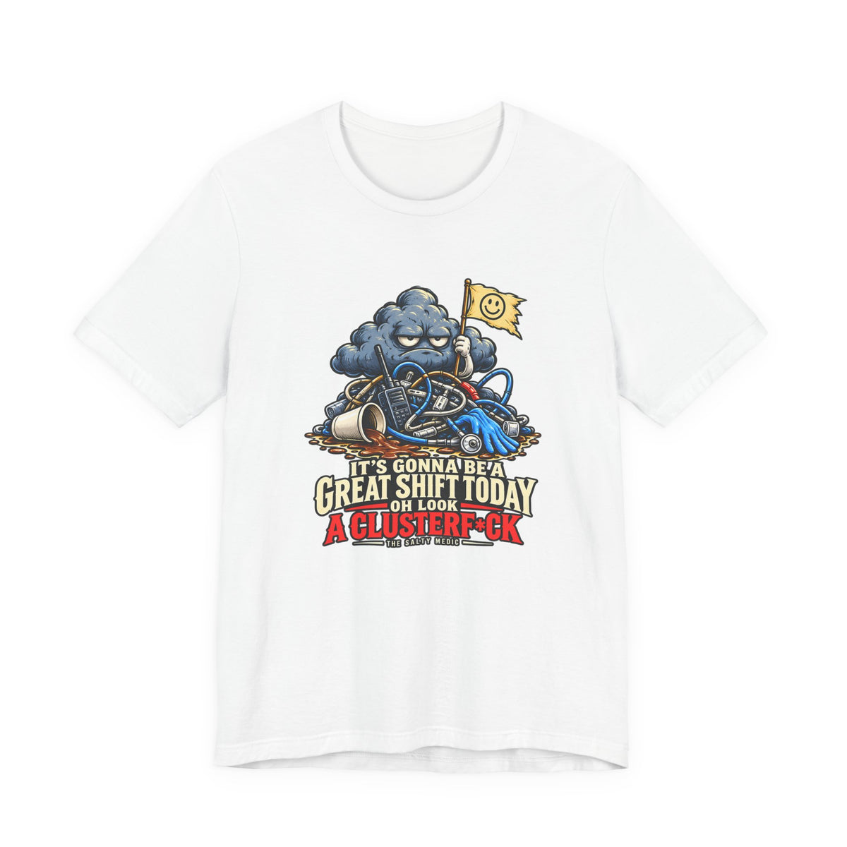 It's Gonna Be A Great Shift Today Oh Look A Clusterf*ck — Optimism Flag Graphic T-Shirt