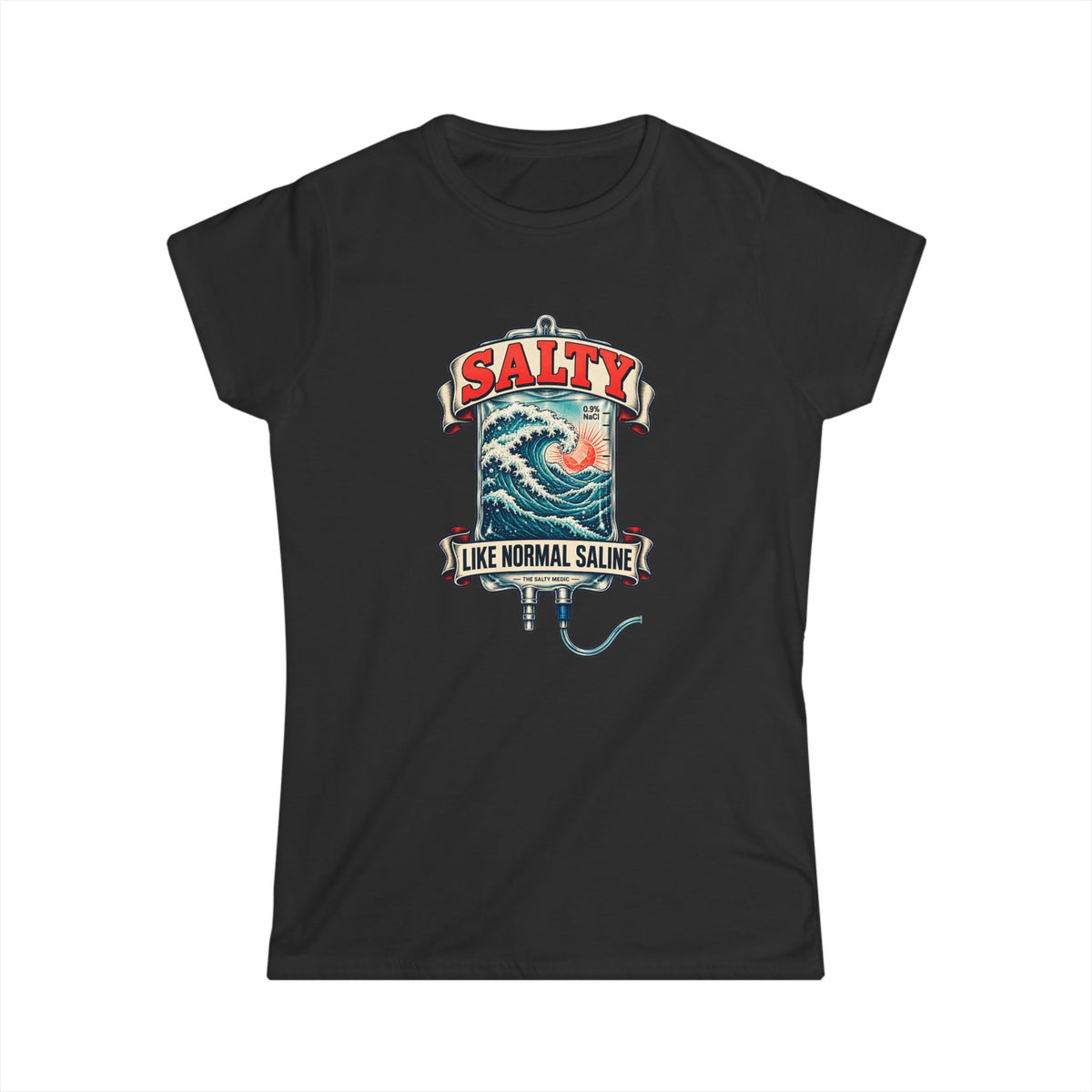Salty Like Normal Saline — Saltwater Shift Women’s T-Shirt