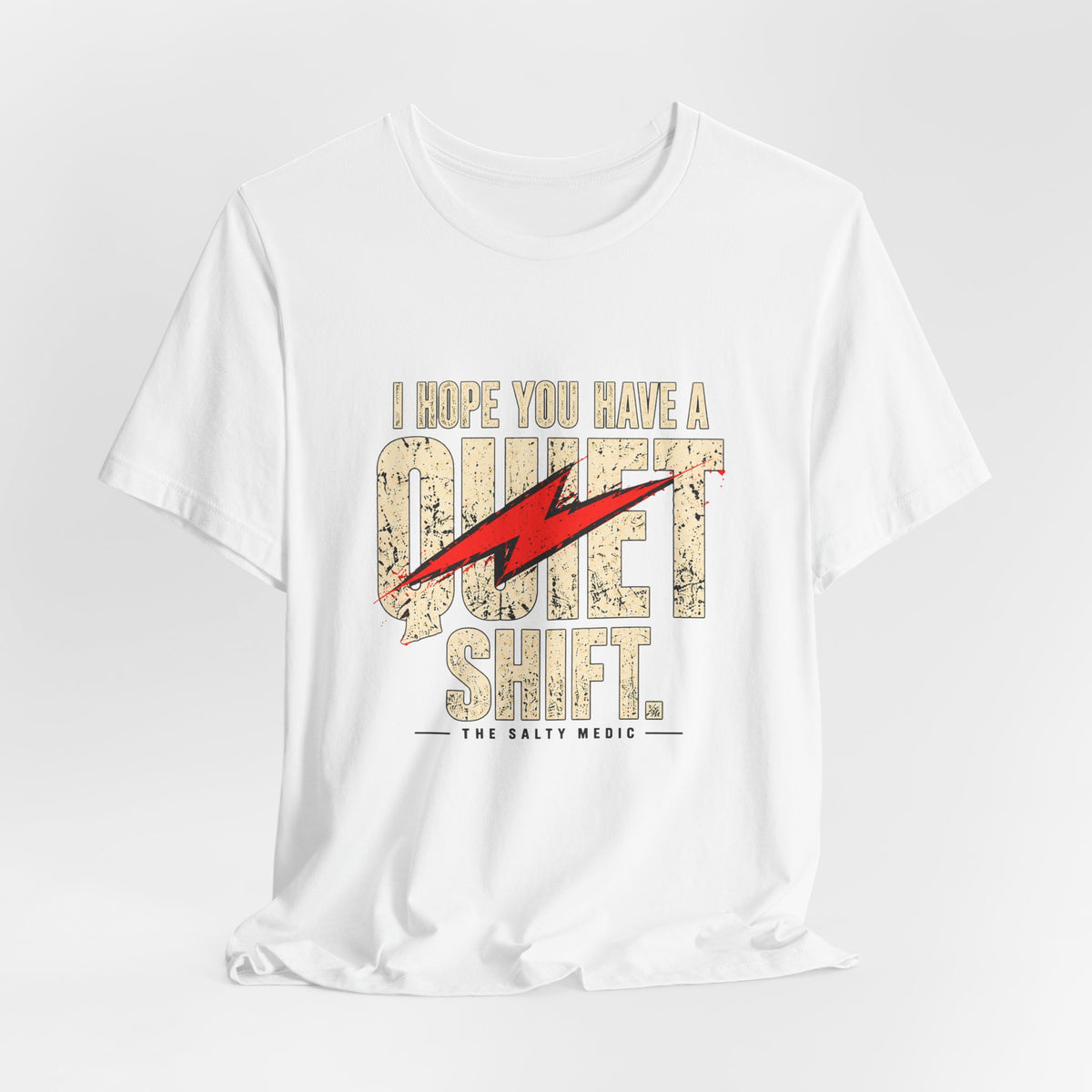 I Hope You Have a Quiet Shift — Do Not Say It Graphic T-Shirt