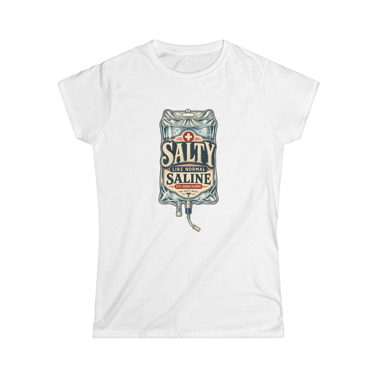 Salty Like Normal Saline — Standard Issue Saline Women’s T-Shirt
