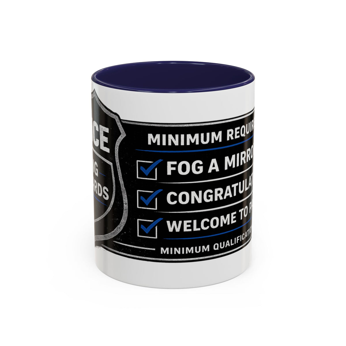 Police Patrol Coffee Mug – Funny Law Enforcement Gift | “Minimum Requirements: Fog a Mirror, Welcome to Patrol”