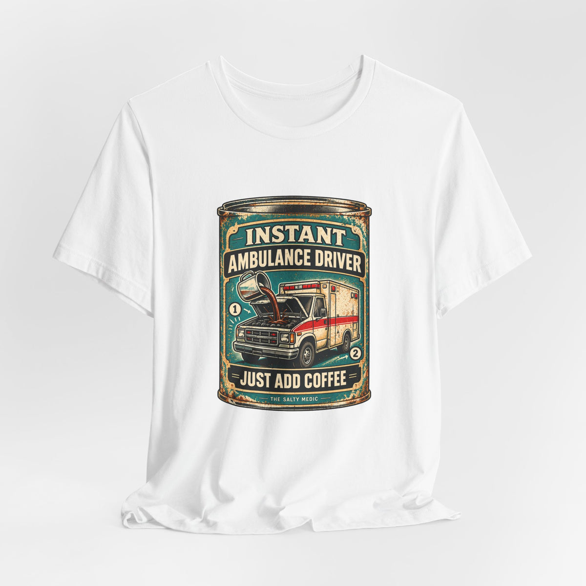 Instant Ambulance Driver Just Add Coffee — Instant Crew Graphic T-Shirt