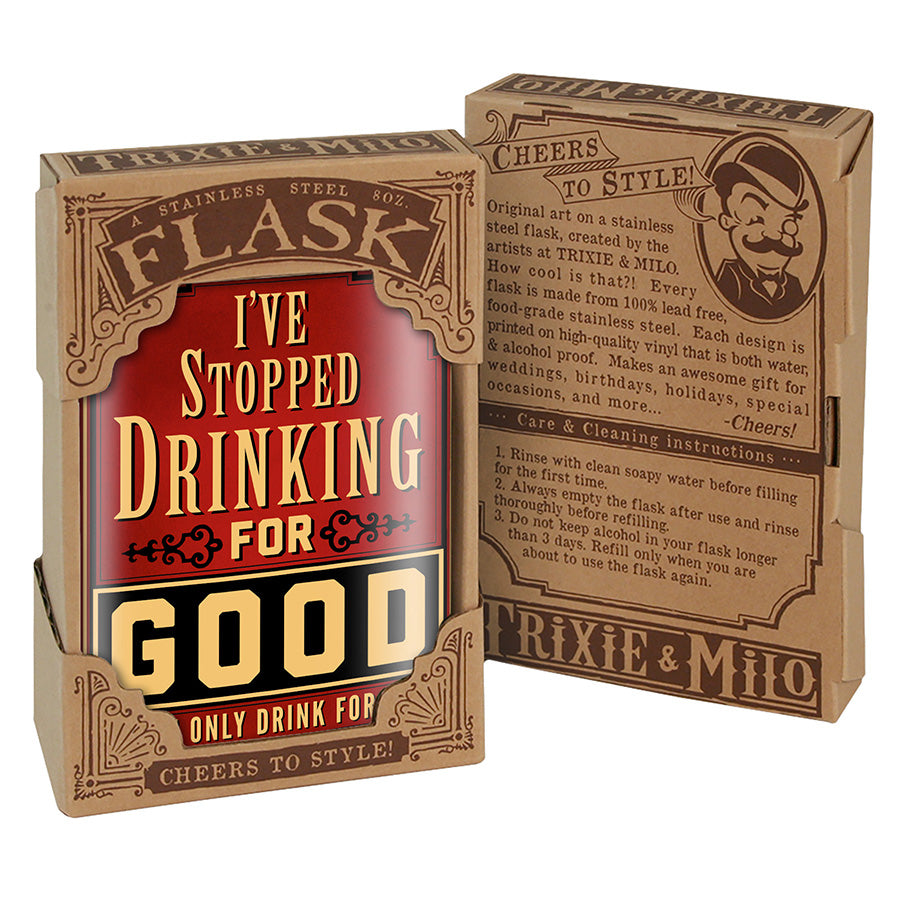I’ve Stopped Drinking For Good Funny Stainless Steel Hip Flask – 8 oz Gift Flask