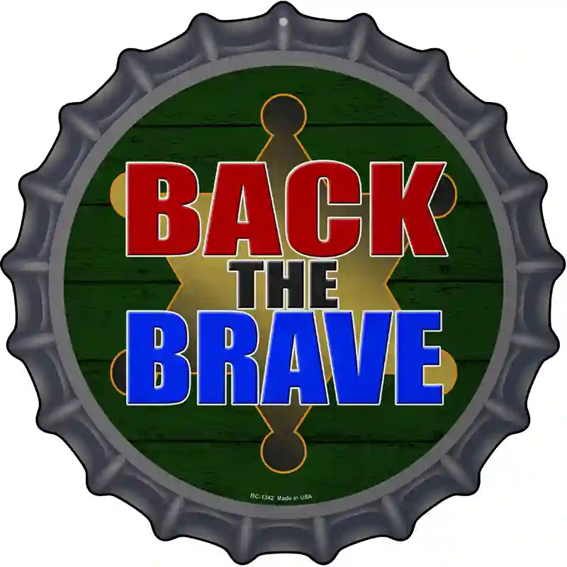 Back The Brave Sheriff Novelty Metal Bottle Cap Sign BC-1342