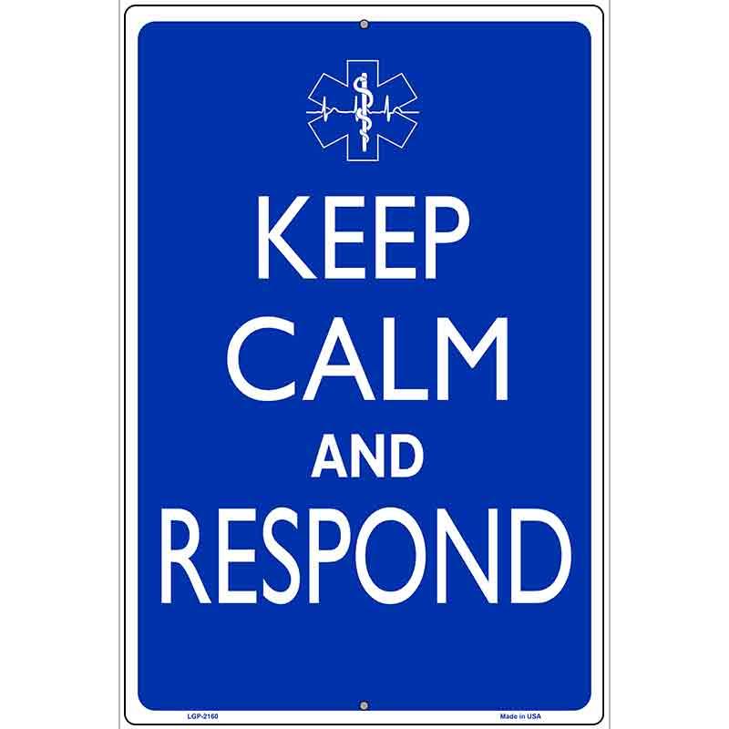 Keep Calm And Respond Metal Novelty Parking Sign 12" x 18" (LGP)