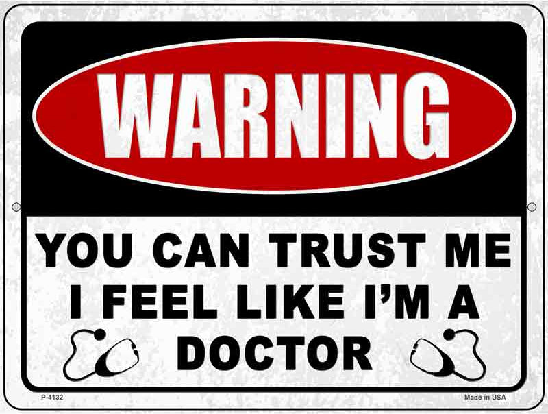 Warning You Can Trust Me Novelty Metal Parking Sign 9" x 12" (P)