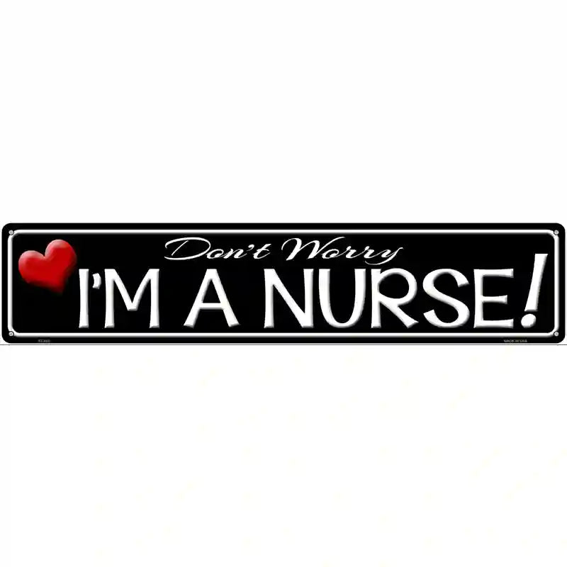 Im A Nurse Novelty Metal Street Sign 24" x 5" (ST)