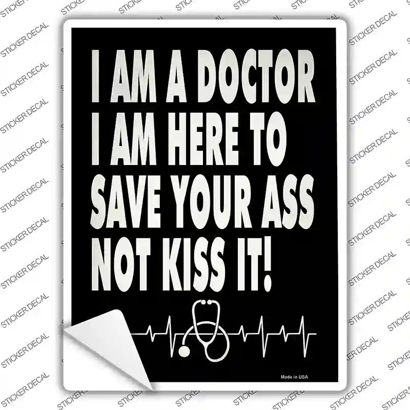 Doctor Save Your Ass Novelty Rectangle Sticker Decal