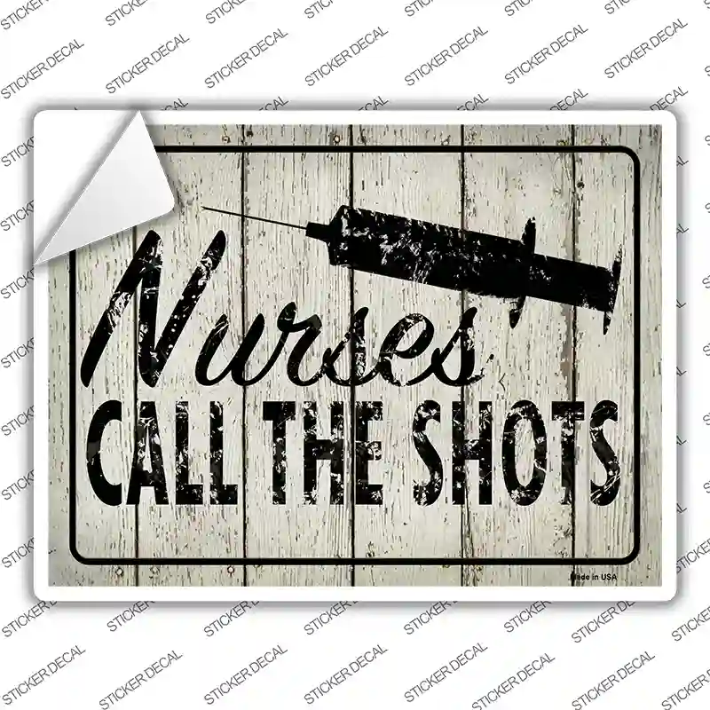 Nurses Call The Shots Novelty Rectangle Sticker Decal