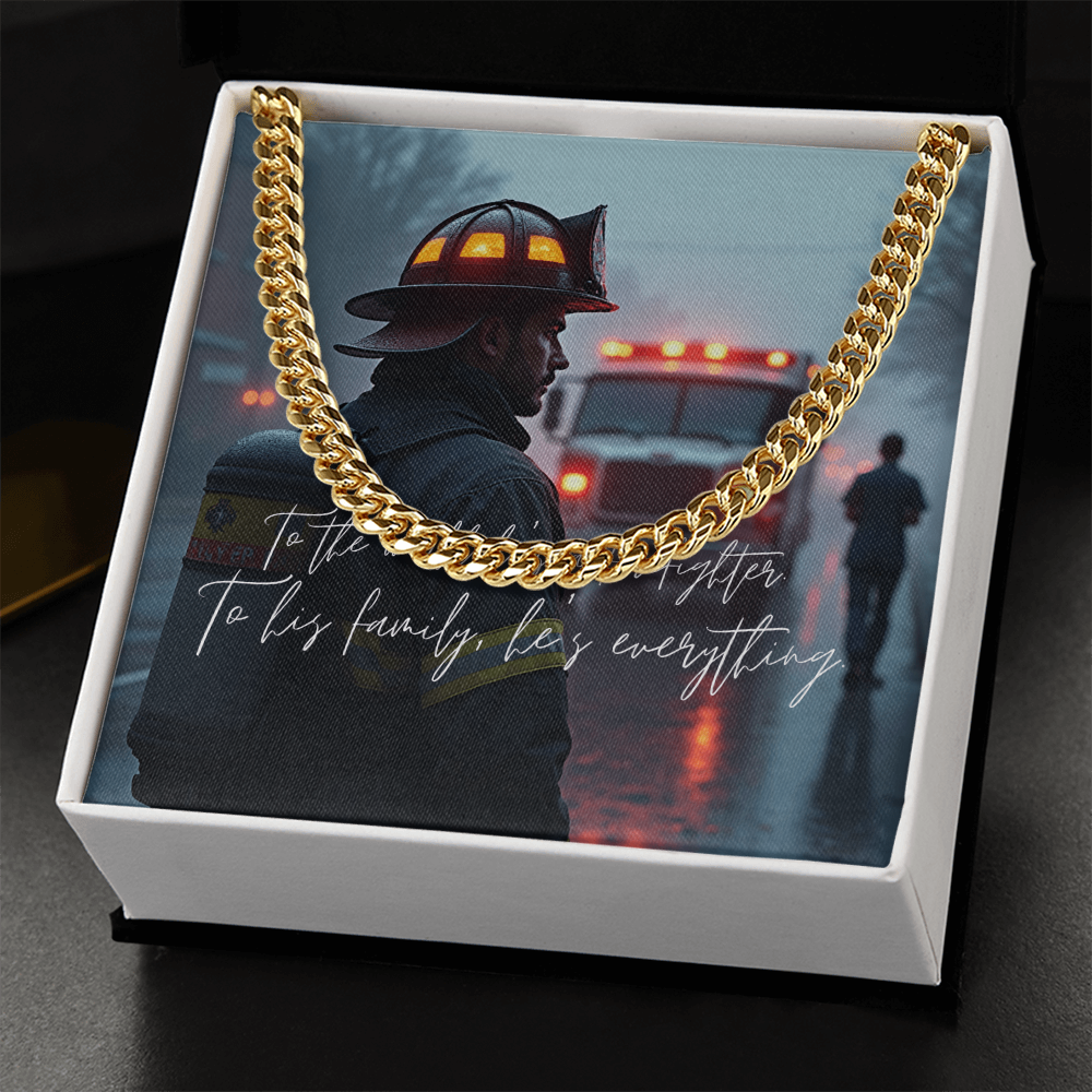 “To the World He's a Firefighter – To His Family, He's Everything” Cuban Link Chain
