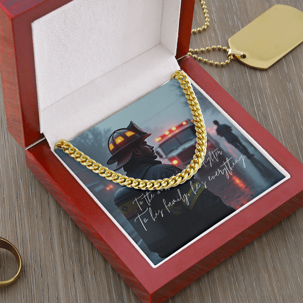 “To the World He's a Firefighter – To His Family, He's Everything” Cuban Link Chain