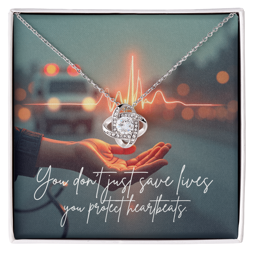 You Don't Just Save Lives — "You Protect Heartbeats" Love Knot Necklace