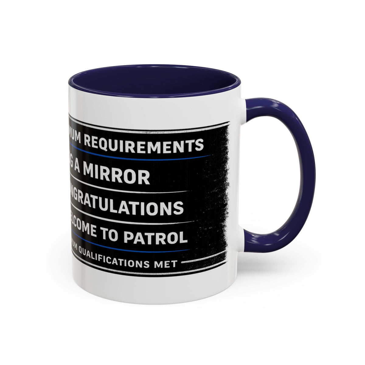 Funny police coffee mug featuring a sarcastic law enforcement hiring standards checklist with “Fog a Mirror, Congratulations, Welcome to Patrol” design.