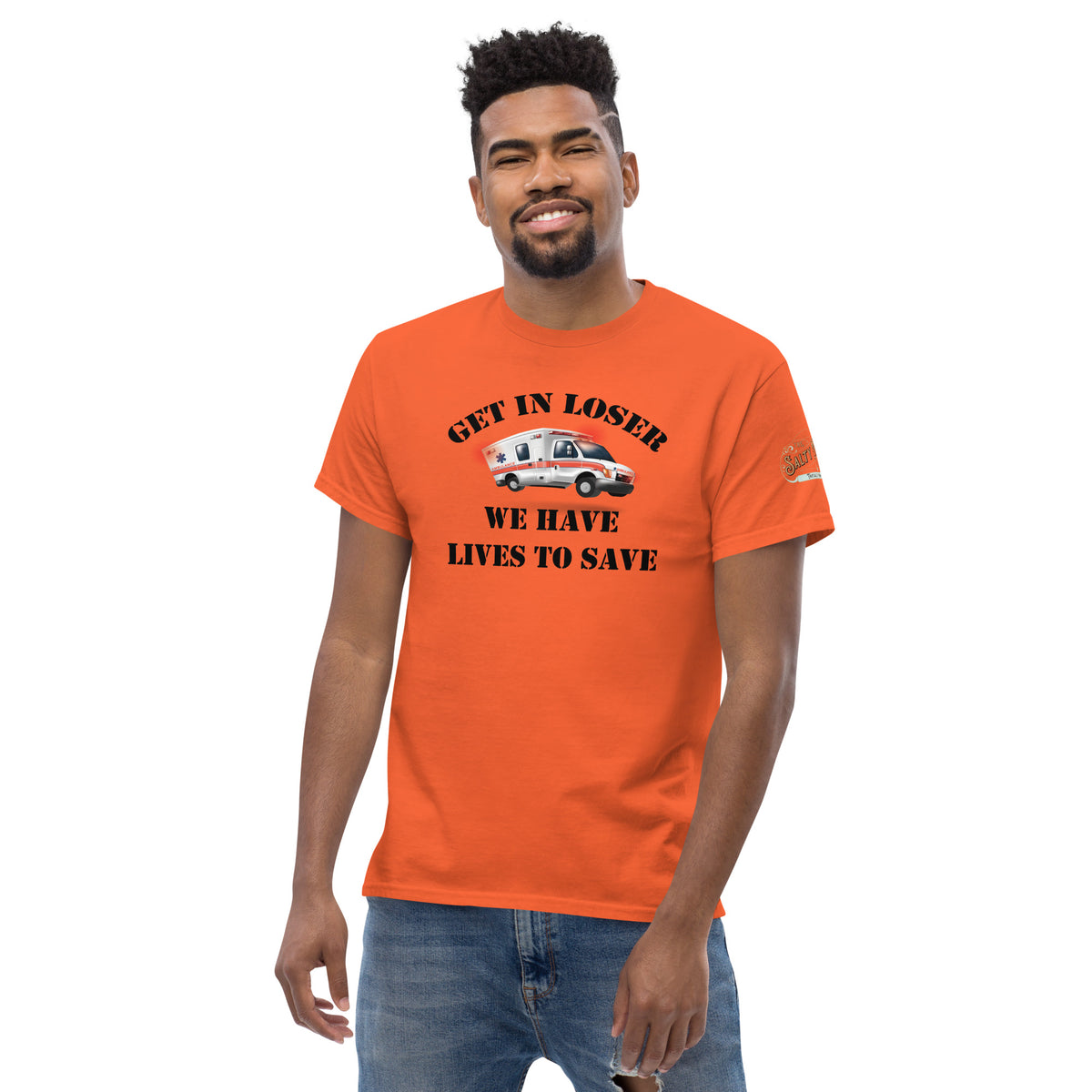 Get In Loser, We Have Lives To Save Men's Salty Medic Classic T-Shirt