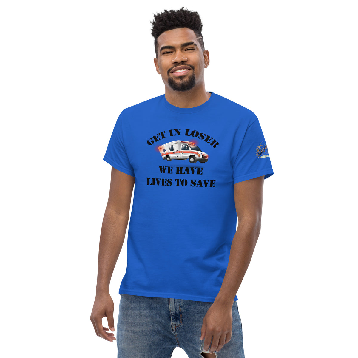 Get In Loser, We Have Lives To Save Men's Salty Medic Classic T-Shirt