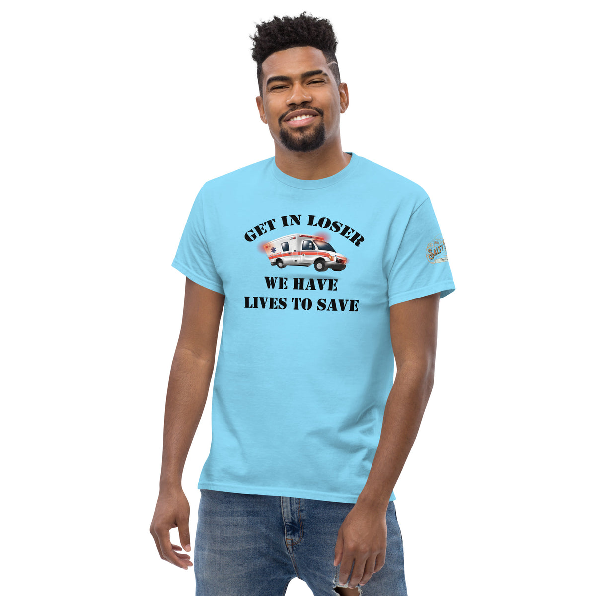 Get In Loser, We Have Lives To Save Men's Salty Medic Classic T-Shirt