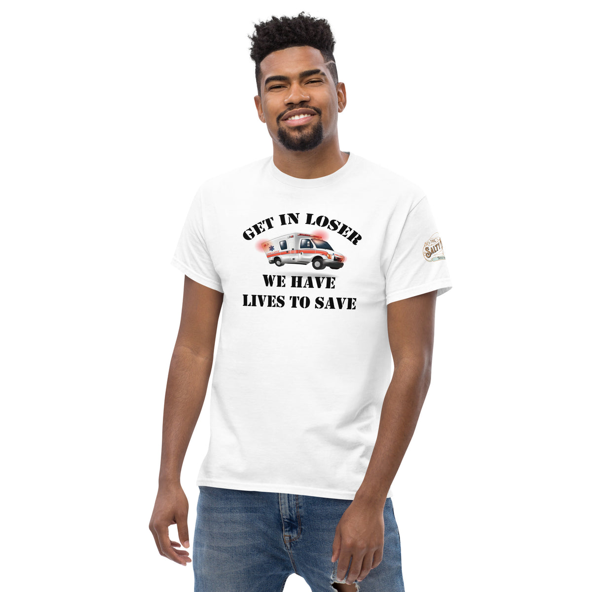 Get In Loser, We Have Lives To Save Men's Salty Medic Classic T-Shirt