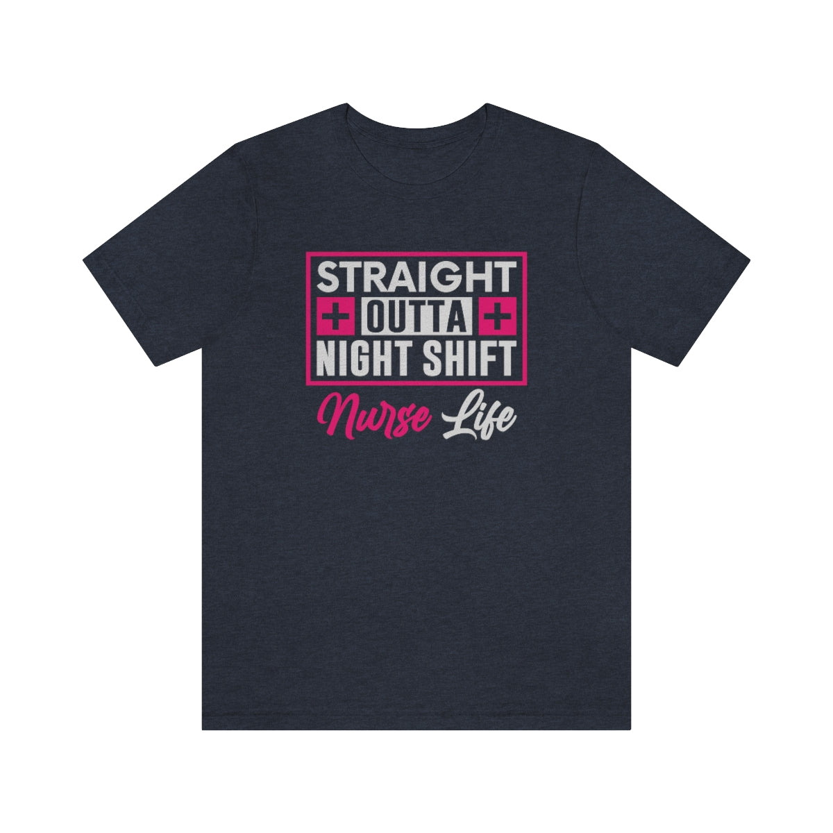 Straight outa night shift Nurse Life Women's Short Sleeve Tee Heather Navy