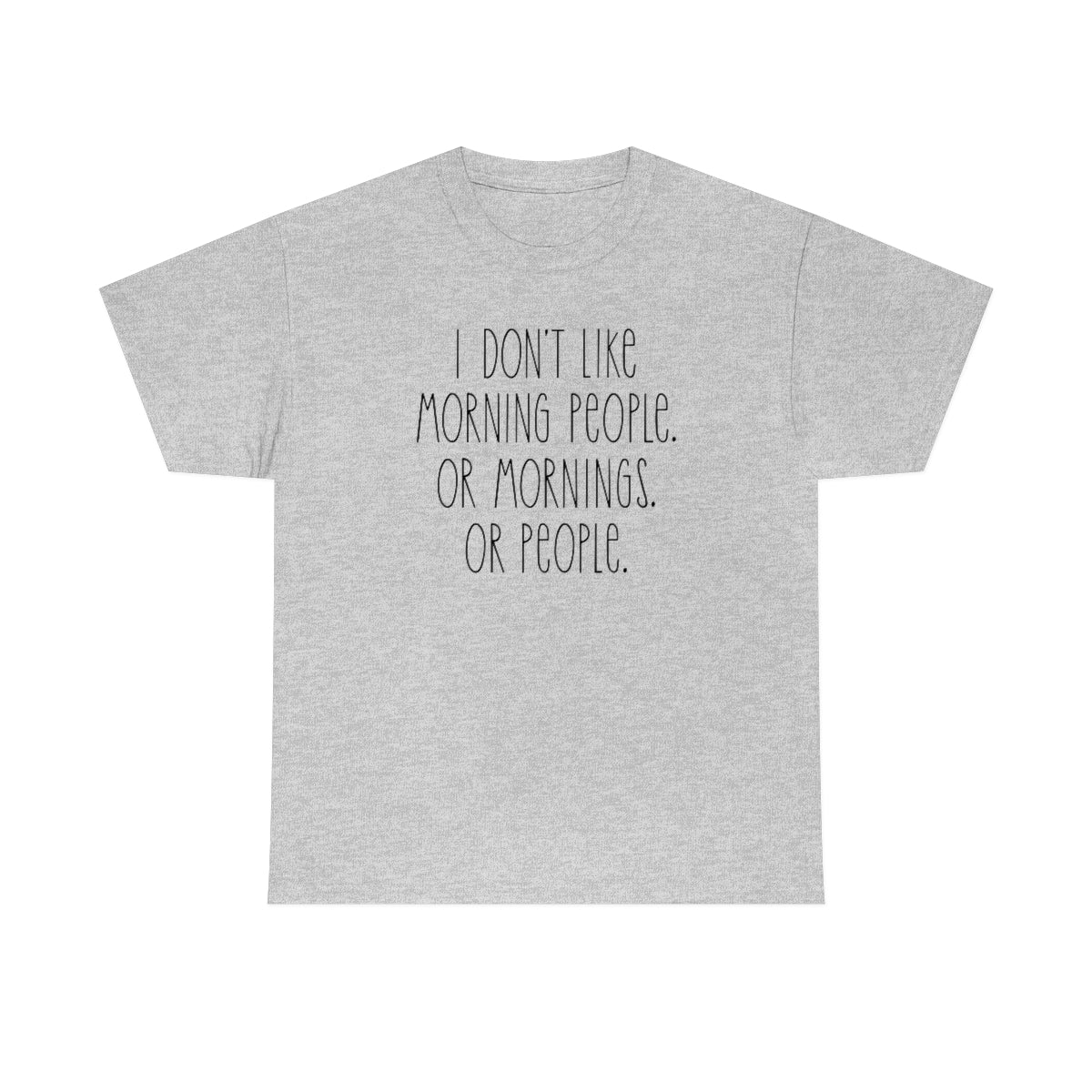 I don't like morning people Men's Heavy Cotton Tee Sport Grey