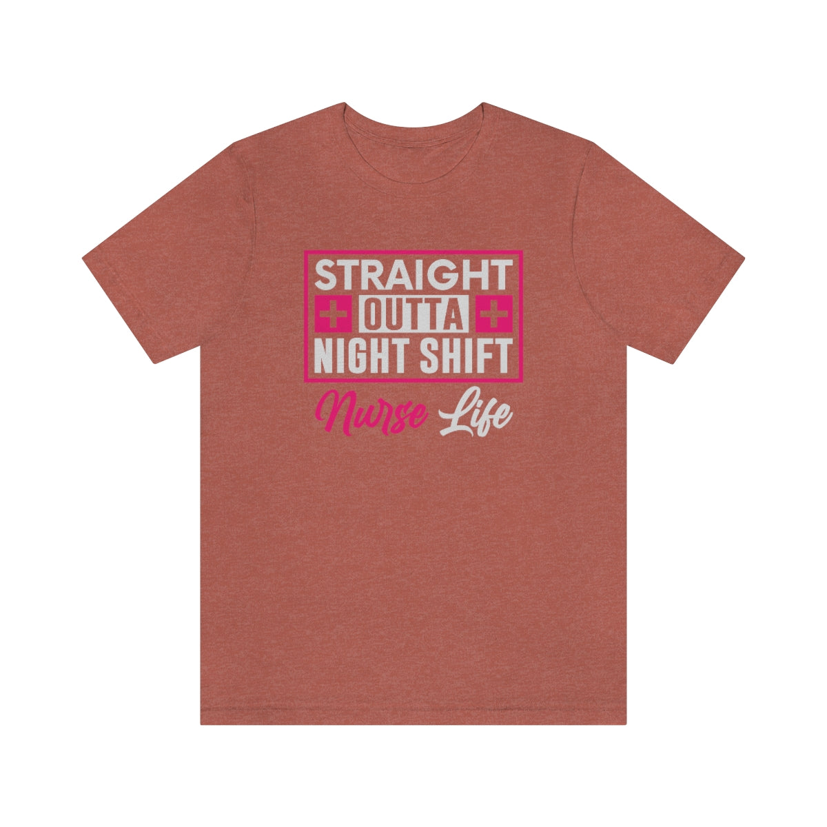 Straight outa night shift Nurse Life Women's Short Sleeve Tee Heather Clay