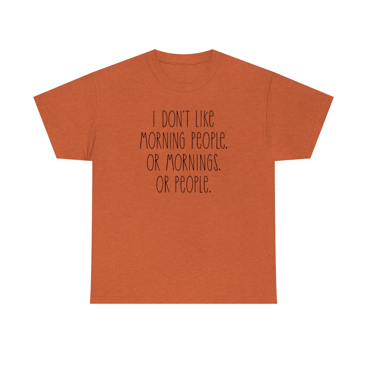 I don't like morning people Men's Heavy Cotton Tee Antique Orange