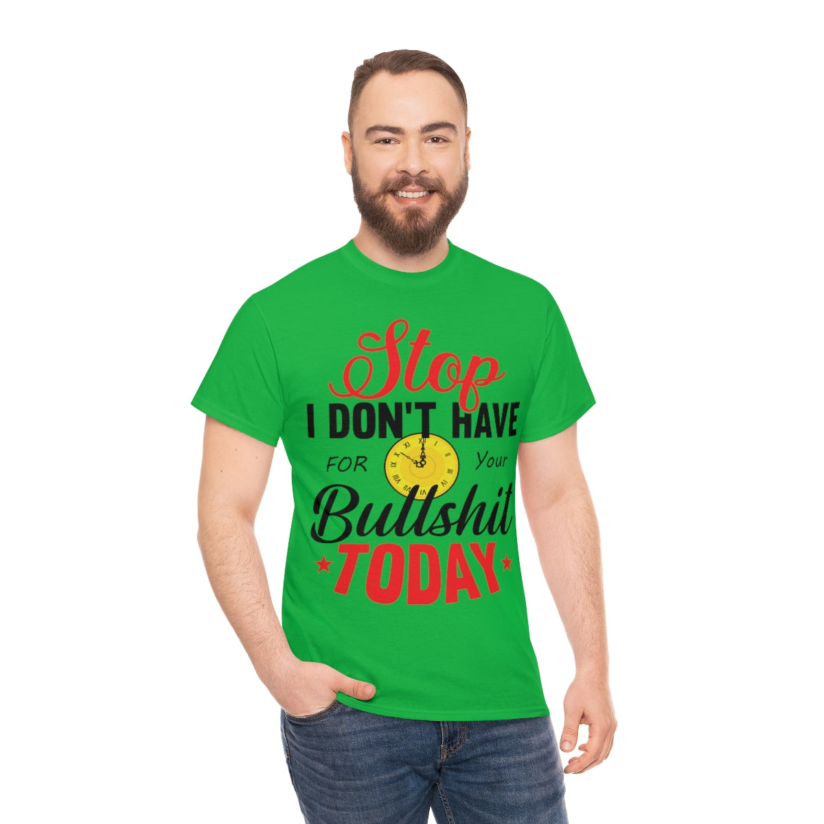 Stop, I don't have time for your BS T-Shirt