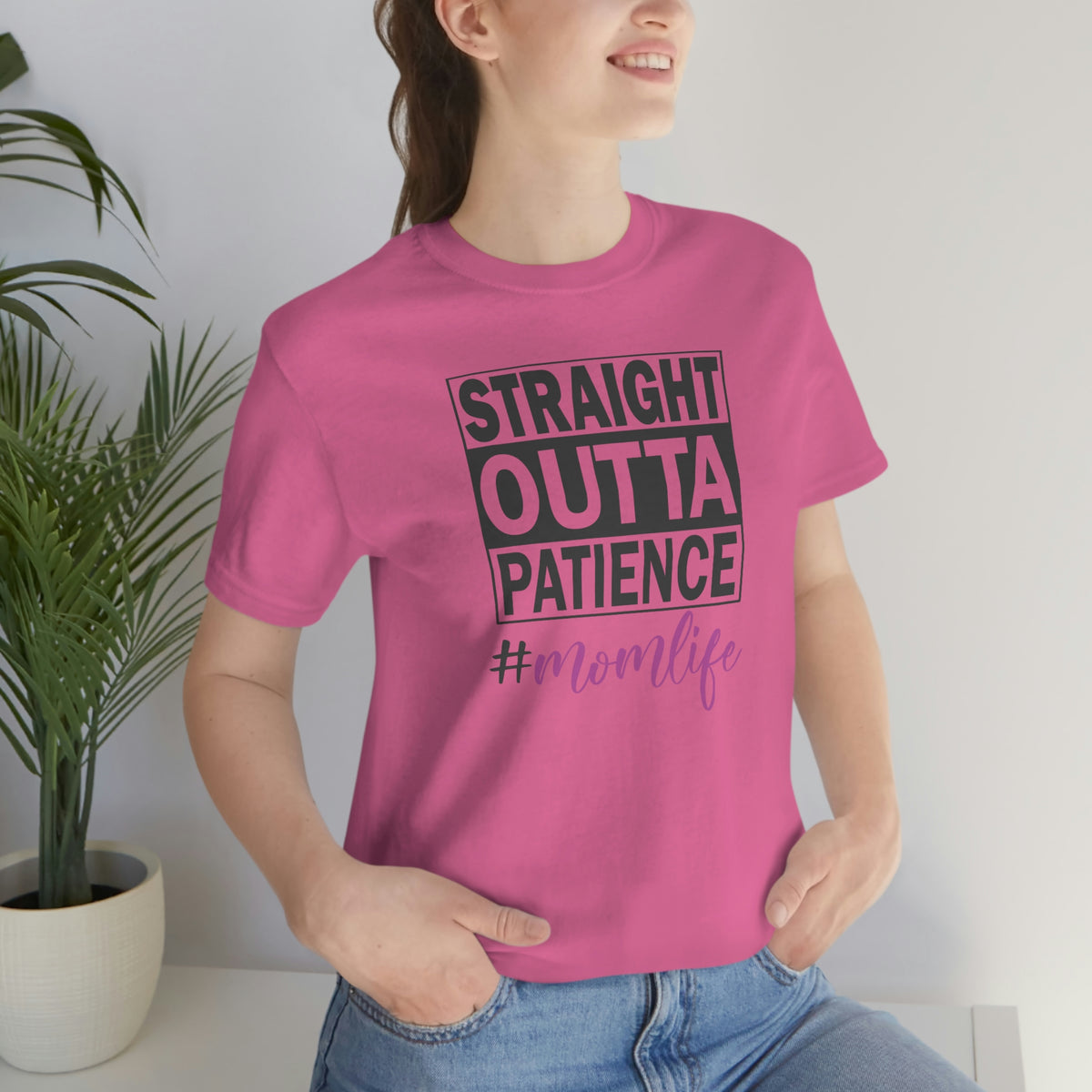 Straight Outta Patience #MOMLIFE Short Sleeve Tee